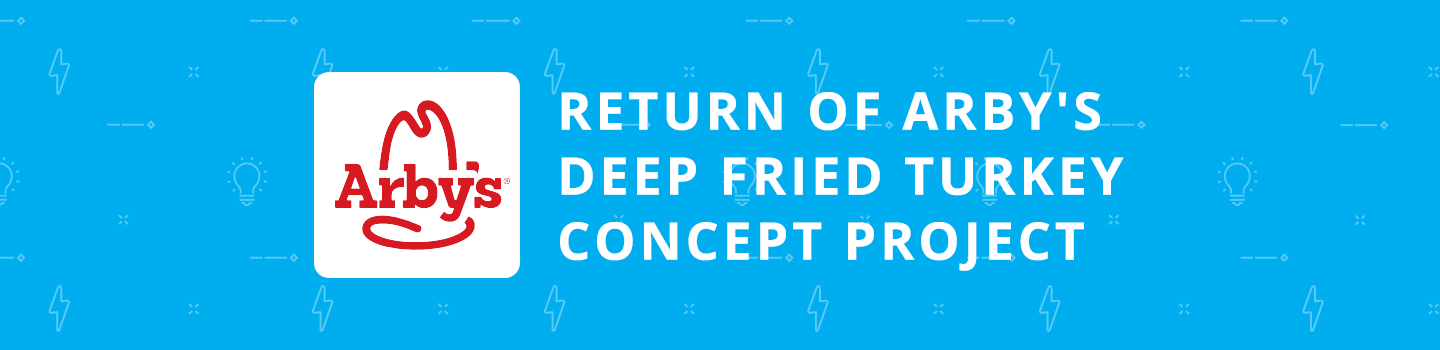 Return of Arby's Deep Fried Turkey Concept Project