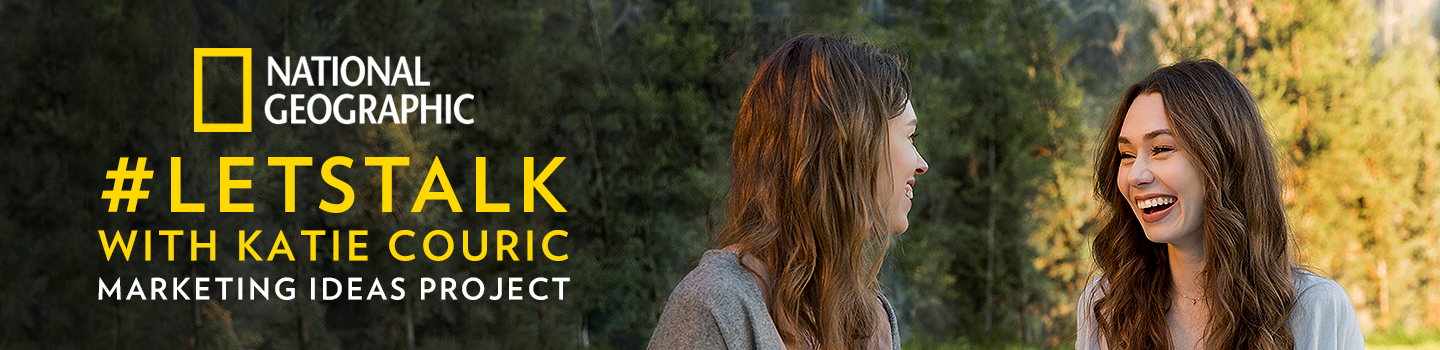 #LetsTalk with Katie Couric Marketing Ideas Project