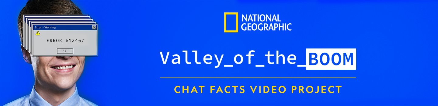 Valley of the Boom Chat Facts Video Project