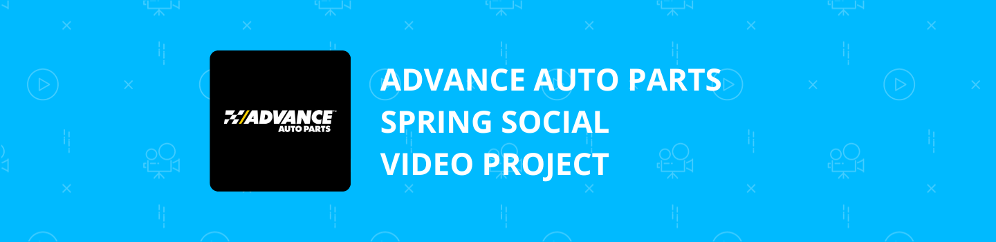 Advance Auto Parts Spring Social Video Project