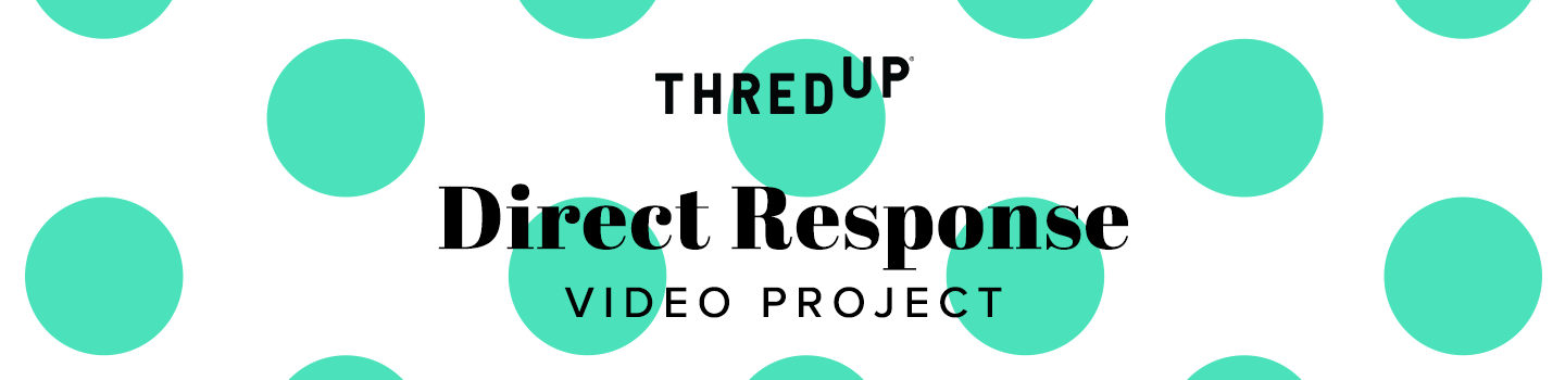 thredUP Direct Response Video Project