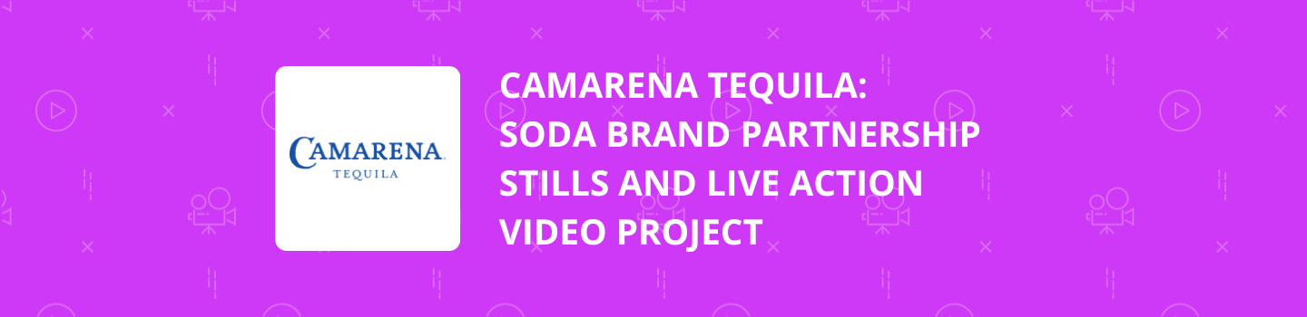 Camarena Tequila: Soda Brand Partnership Stills and Live action Video Project