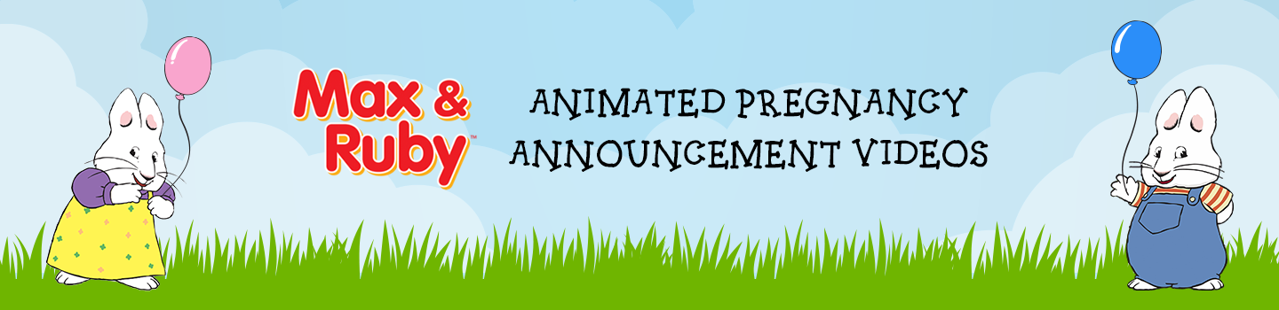 Max and Ruby: Animated Pregnancy Announcement Videos