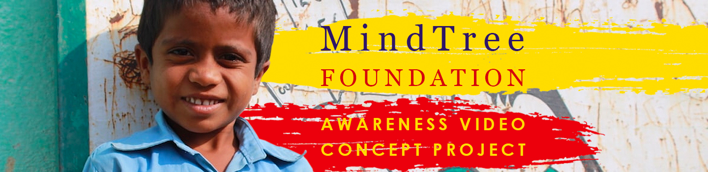 Mindtree Foundation Awareness Video Concept