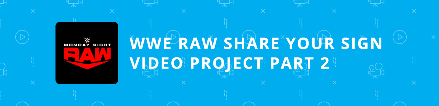WWE RAW Share Your Sign Video Project Part 2