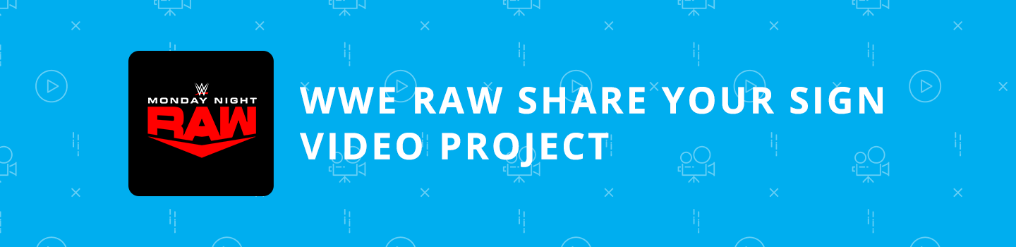 WWE RAW Share Your Sign Video Project