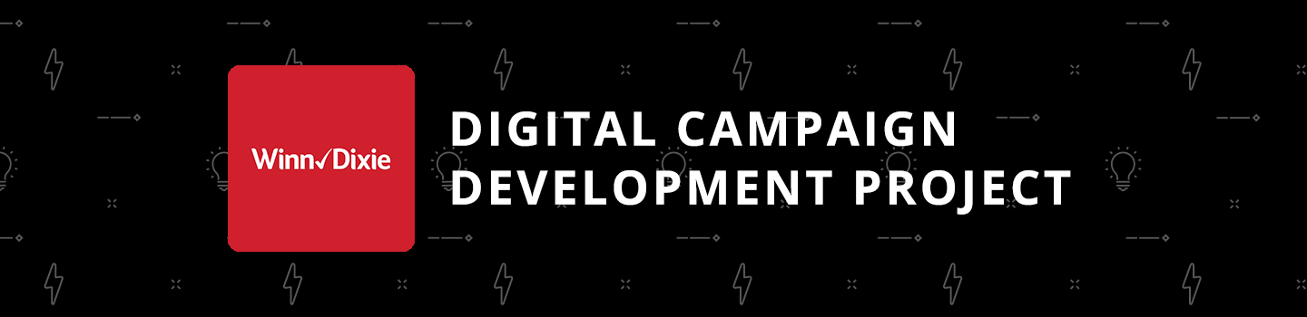 Winn-Dixie Digital Campaign Development Project
