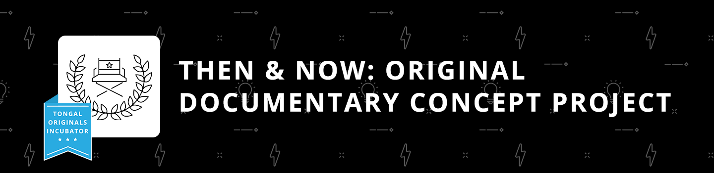 Then & Now: Original Documentary Concept Project