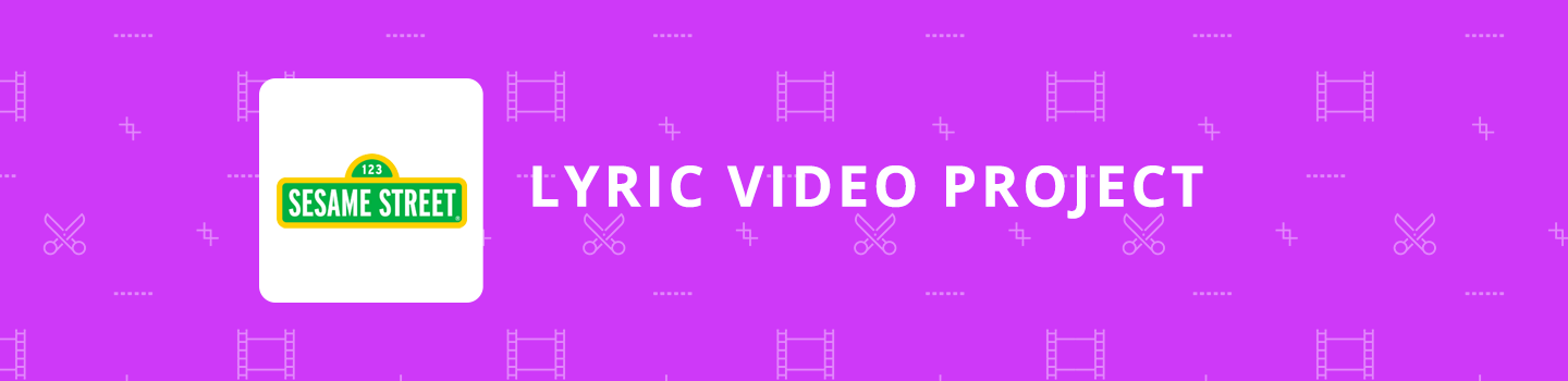Sesame Street Lyric Video Project