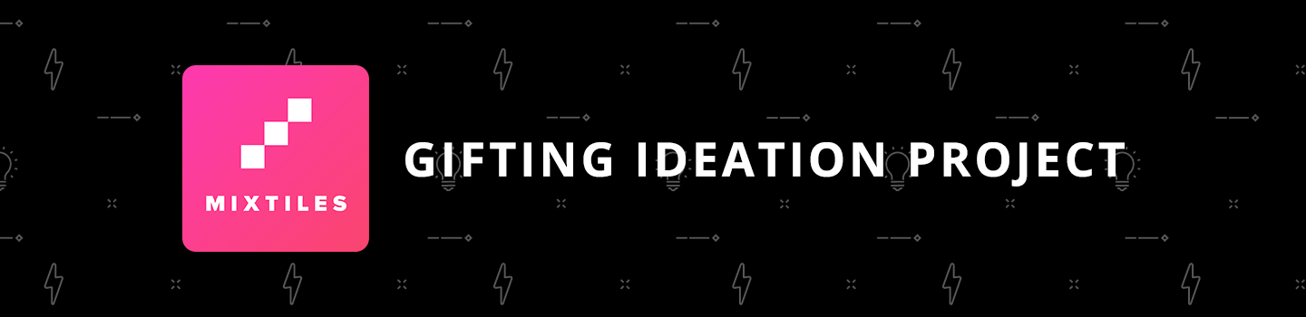 Mixtiles Gifting Ideation Project
