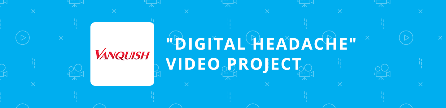 Vanquish "Digital Headache" Video Project