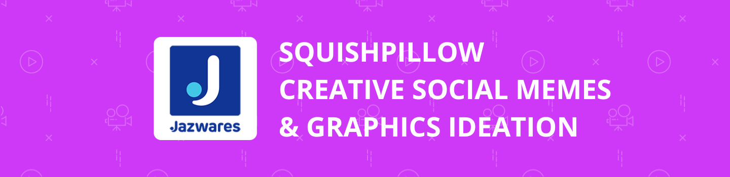 SquishPillow Creative Social Memes & Graphics Ideation Project