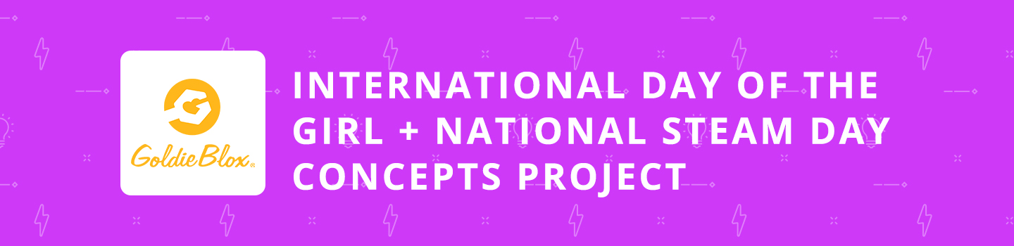 International Day of the Girl + National STEAM Day Concepts Project