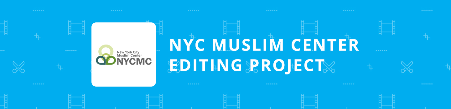 NYC Muslim Center Editing Project