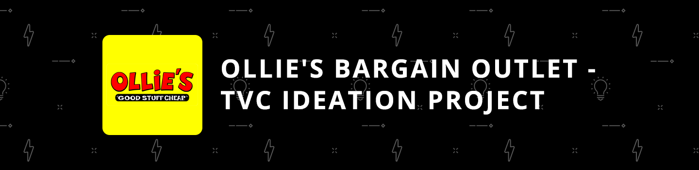 Ollie's Bargain Outlet TVC Ideation Project