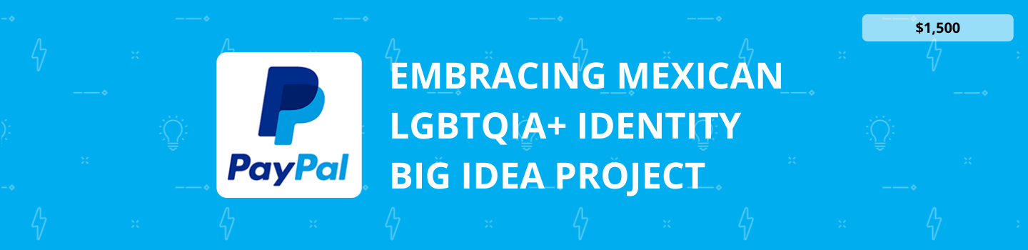 Embracing Mexican LGBTQIA+ Identity Big Idea Project