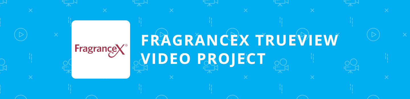 Fragrance Outlet Live-Action TrueView Video Project