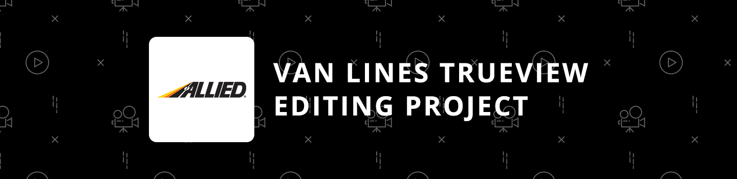 Van Lines TrueView Editing Project