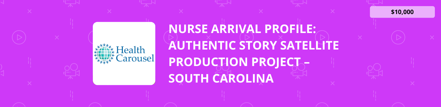 Nurse Arrival Profile: Authentic Story Satellite Production Project – South Carolina