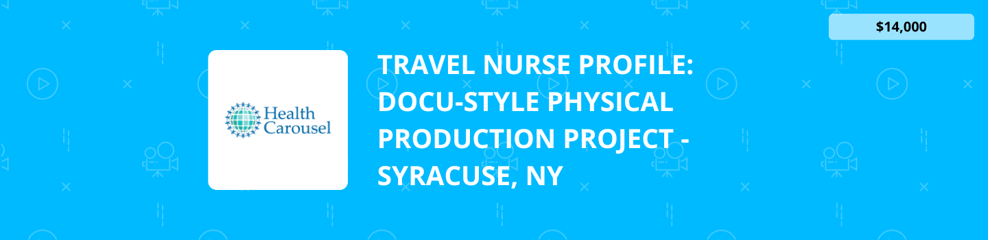Travel Nurse Profile: Docu-Style Physical Production Project - Syracuse, NY