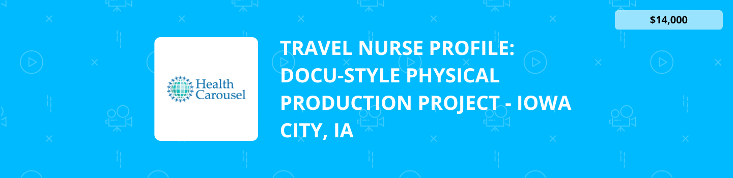 Travel Nurse Profile: Docu-Style Physical Production Project - Iowa City, IA