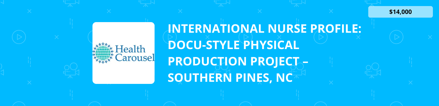 International Nurse Profile: Docu-Style Physical Production Project –&nbsp;Southern Pines, NC