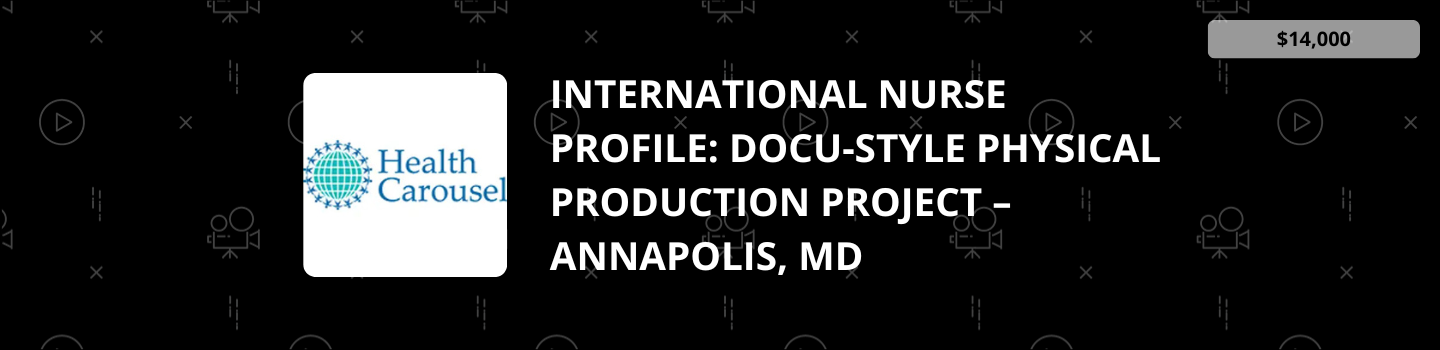 International Nurse Profile: Docu-Style Physical Production Project – Annapolis, MD