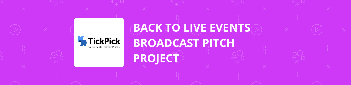 TickPick Back to Live Events Broadcast Pitch Project