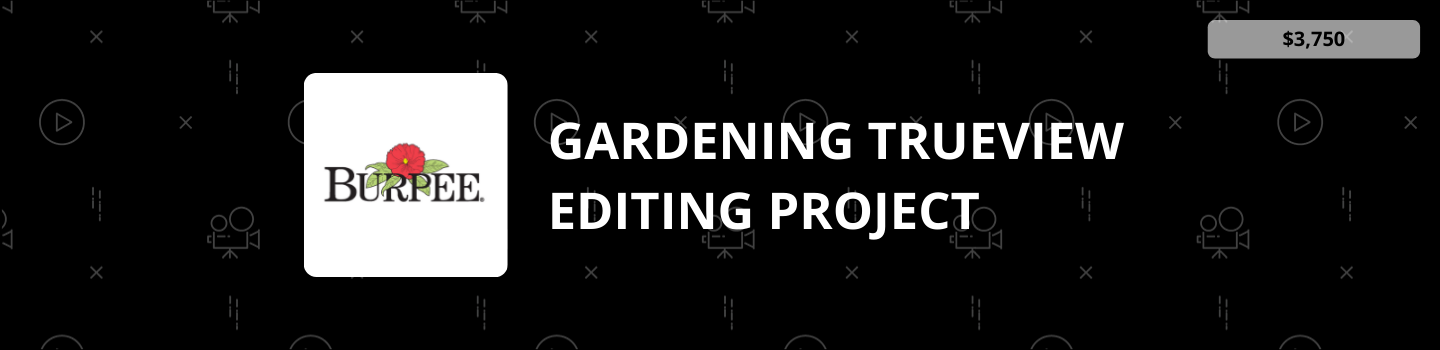 Gardening TrueView Editing Project