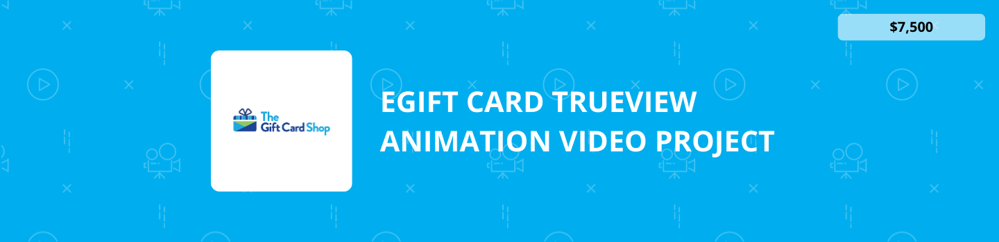 eGift Card TrueView Animation Video Project