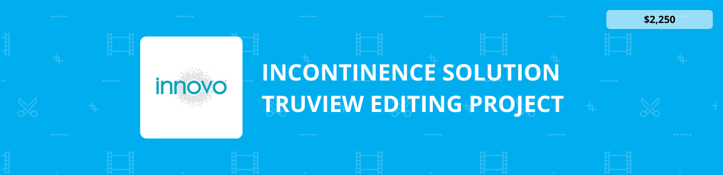 Incontinence Solution TrueView Editing Project