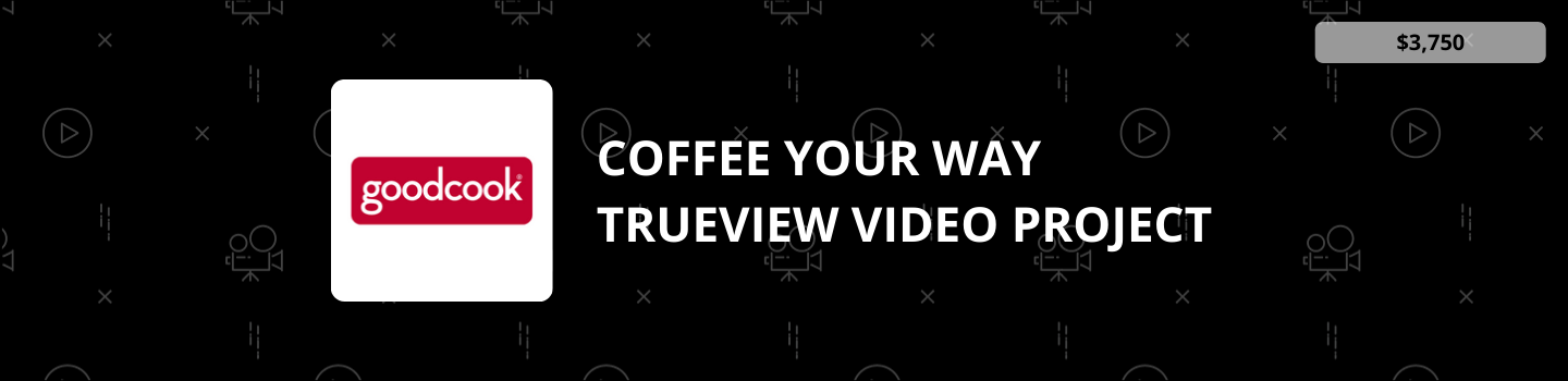 Coffee Your Way TrueView Video Project