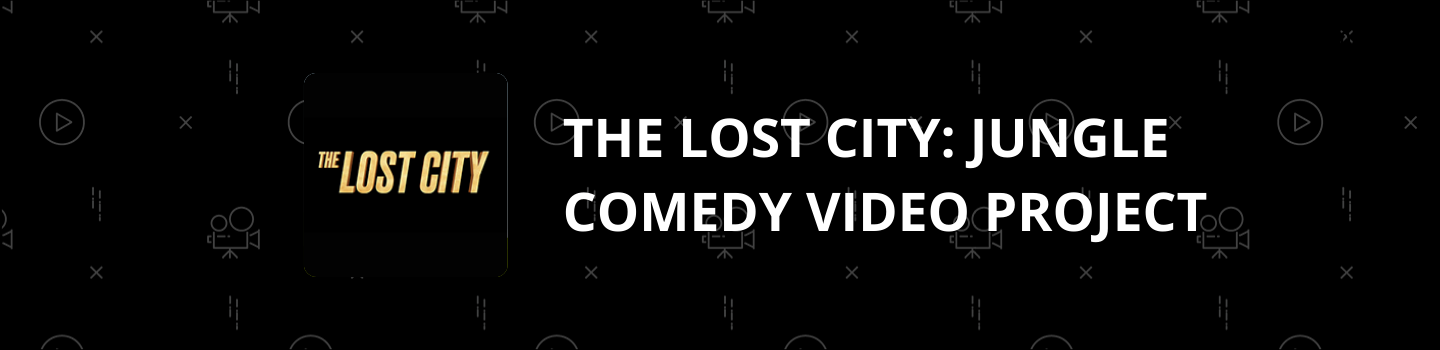 The Lost City: Jungle Comedy Video Project