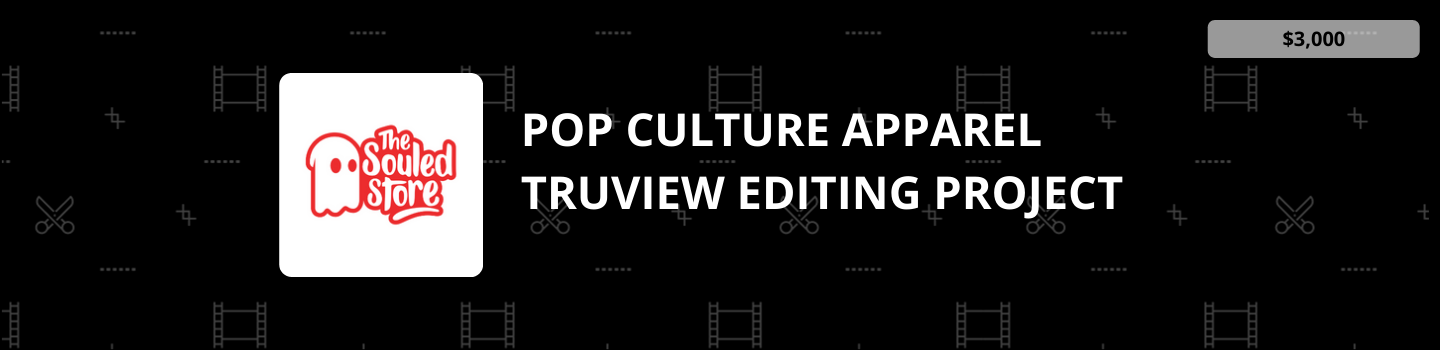 Pop Culture Apparel TrueView Editing Project