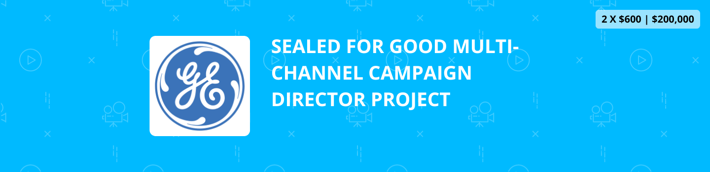 GE Sealed for Good Multi-Platform Campaign Director Project
