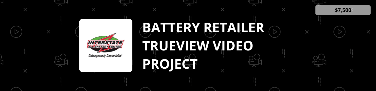 Battery Retailer TrueView Video Project