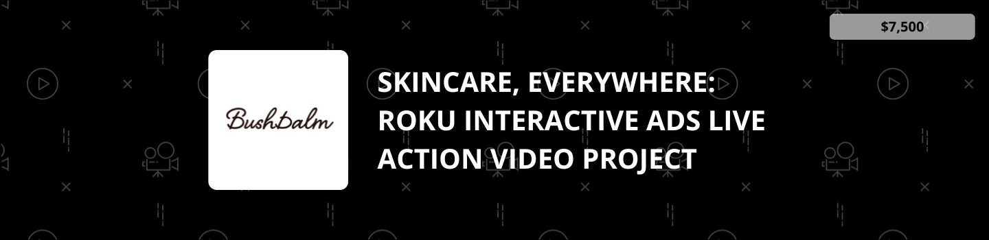Skincare, Everywhere: Roku Interactive Ads Live Action Video Project
