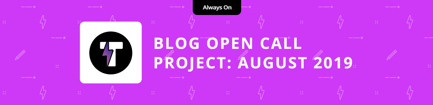 Tongal Blog Open Call Project August 2019