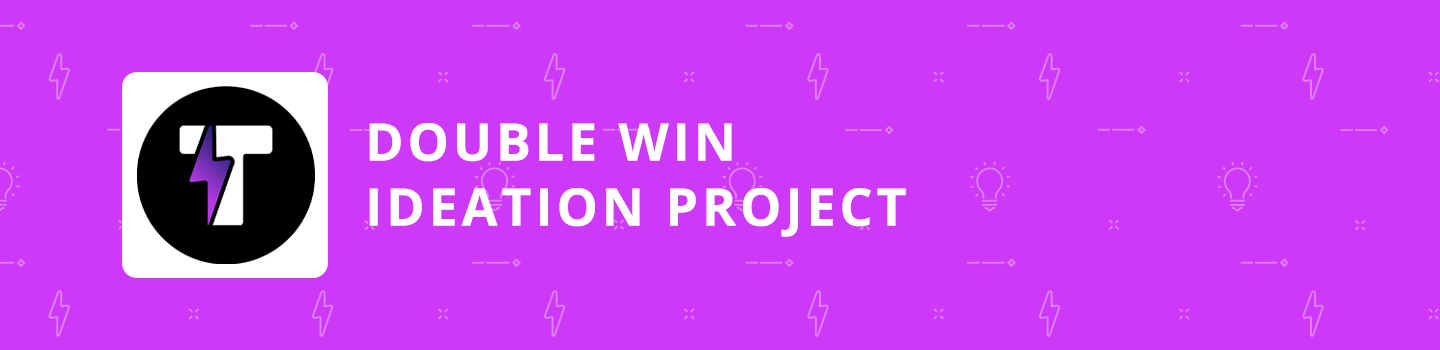 Double Win Ideation Project
