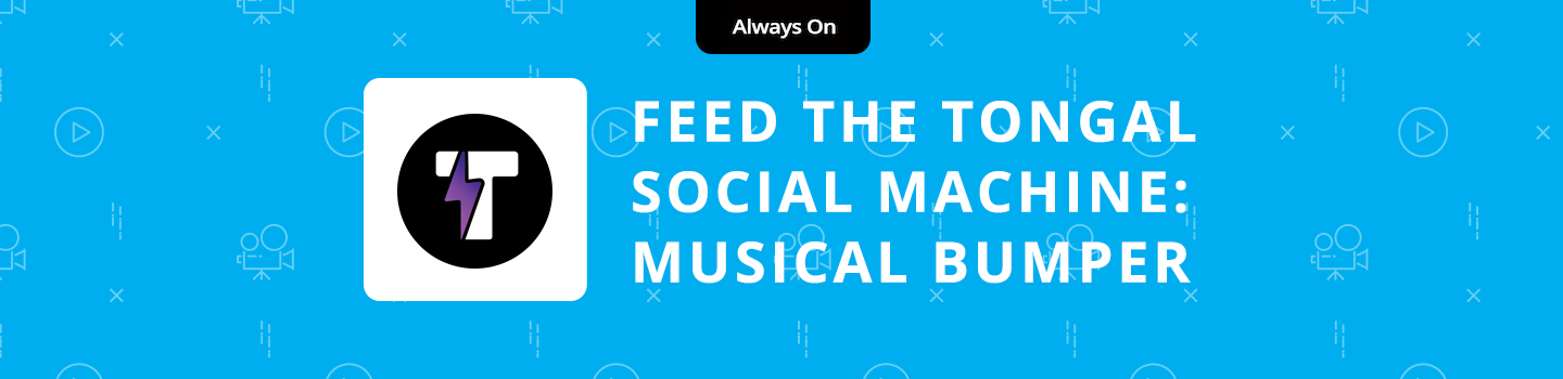 Feed the Tongal Social Machine Project: Musical Bumper Edition