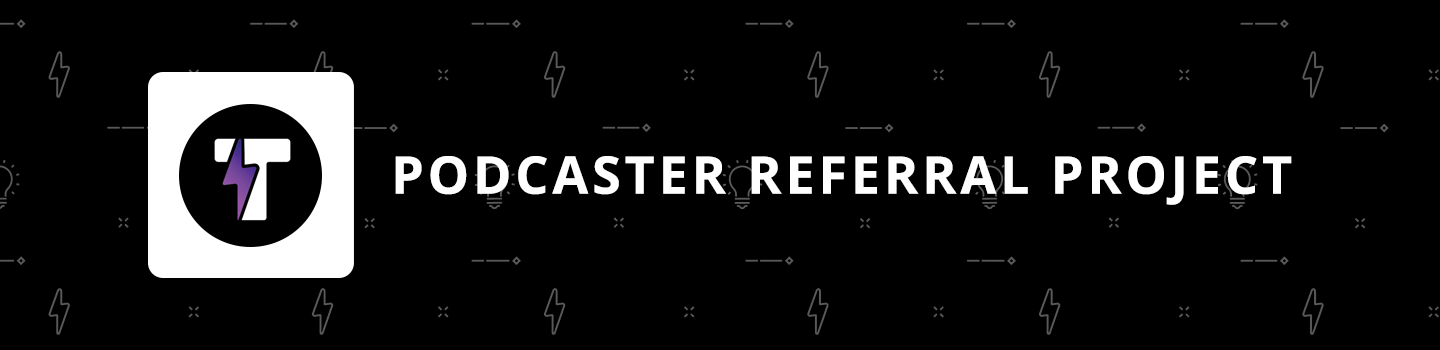 Podcaster Referral Project