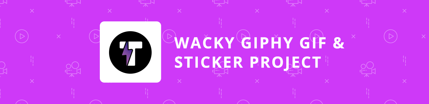 Wacky GIPHY GIF & Sticker Project