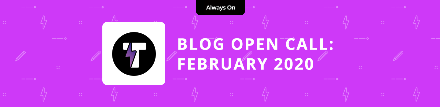 Tongal Blog Open Call Project February 2020