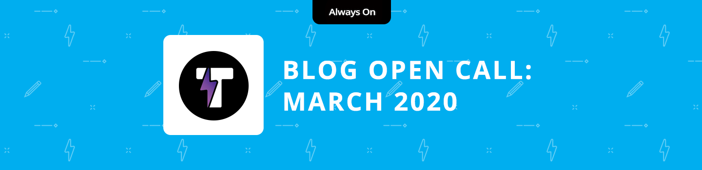 Tongal Blog Open Call Project March 2020