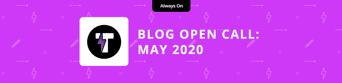 Tongal Blog Open Call Project May 2020
