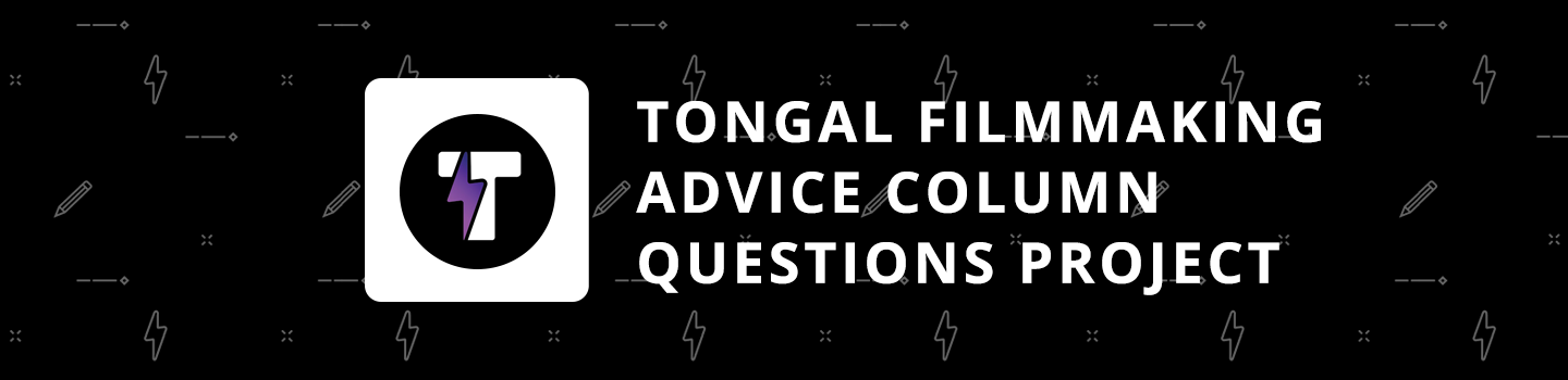 Filmmaking Advice Column Questions Project