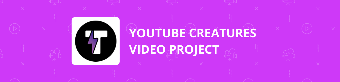 YouTube Creatures Video Project