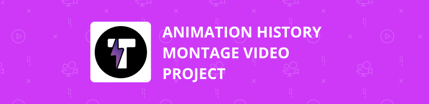 Animation History Montage Video Project