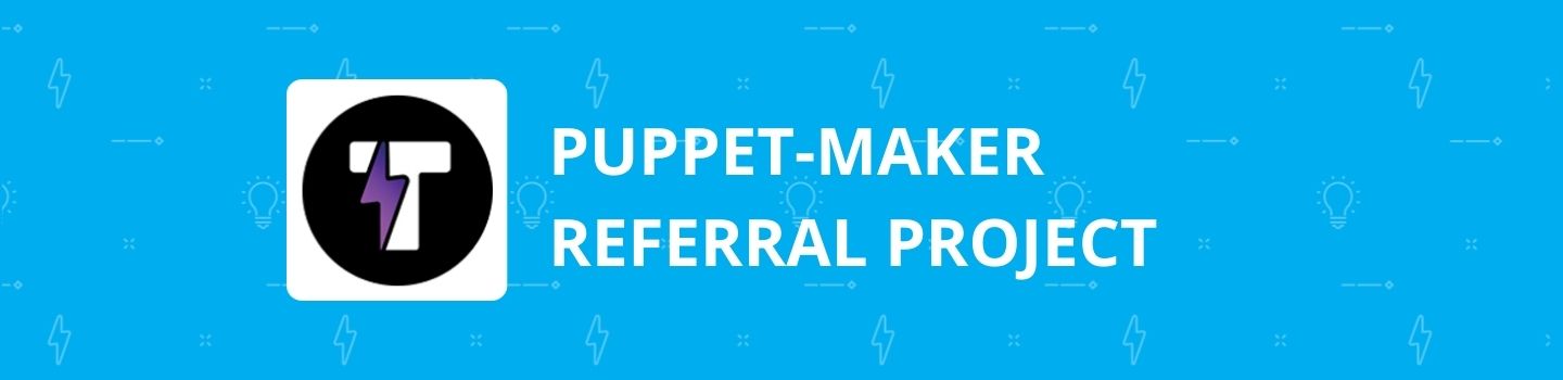 Puppet-Maker Referral Project