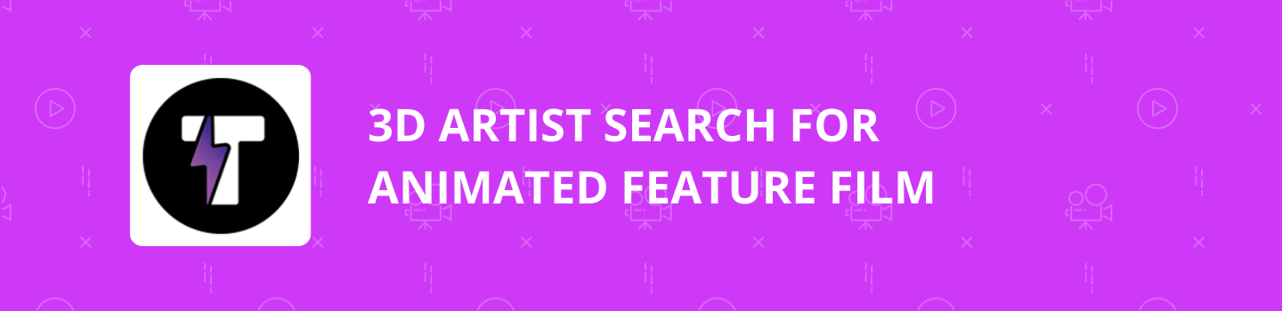 3D Artist Search for Animated Feature Film